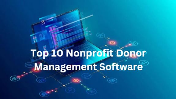 Top 10 Nonprofit Donor Management Software